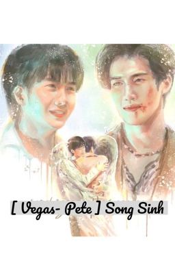 [ Vegas-Pete] Song sinh.