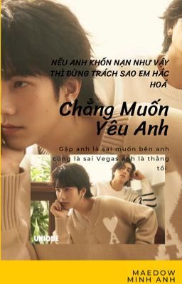 [ Vegaspete ] Chẳng Muốn Yêu Anh