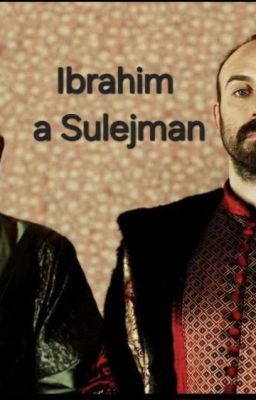 Velkolepé století - Ibrahim a Sulejman