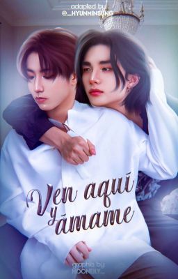 ven aquí, y ámame | Hyunsung