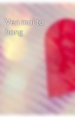 Ven moi to hong