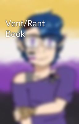 Vent/Rant Book