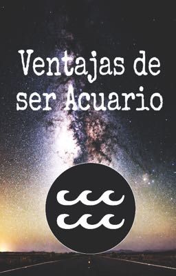 Ventajas de ser Acuario