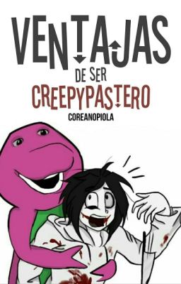 Ventajas de ser Creepypastero ©