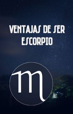 Ventajas de ser Escorpio