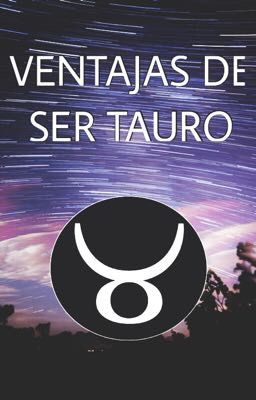 Ventajas de ser Tauro