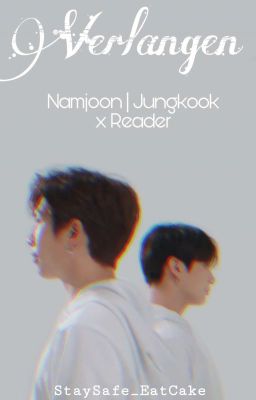 Verlangen - Namjoon | Jungkook x Reader