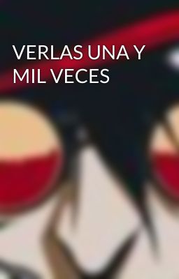 VERLAS UNA Y MIL VECES