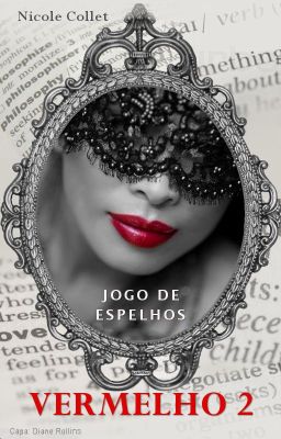 VERMELHO 2: Jogo de Espelhos [#Wattys2017]