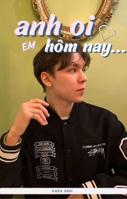 vernon ;; anh ơi, em hôm nay...