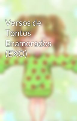 Versos de Tontos Enamorados (EXO)