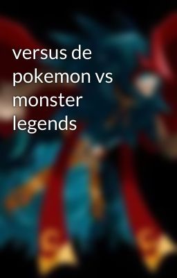 versus de pokemon vs monster legends