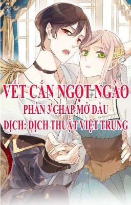 Vết Cắn Ngọt Ngào - Phần 3