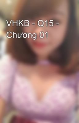 VHKB - Q15 - Chương 01