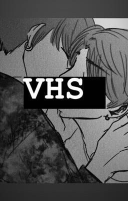 VHS [Yoonmin/OS]