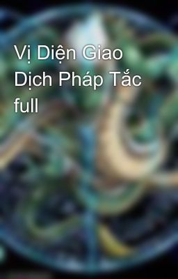 Vị Diện Giao Dịch Pháp Tắc full