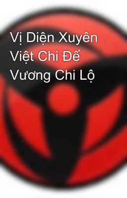 Vị Diện Xuyên Việt Chi Đế Vương Chi Lộ