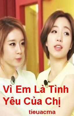 Vì Em Là Tình Yêu Của Chị (EunYeon/JiJung)