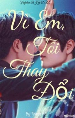 Vì em, tôi thay đổi