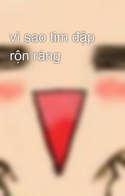 vì sao tim đập rộn ràng