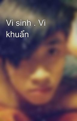 Vi sinh . Vi khuẩn