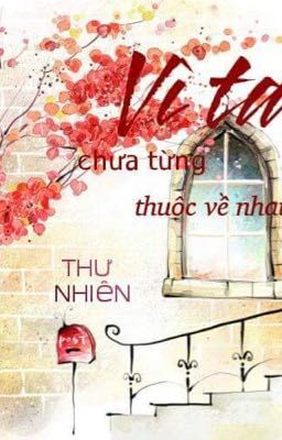 Vì ta chưa từng thuộc về nhau!! !!!