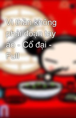 Vi thần không phải đoạn tay áo - Cổ đại - Full