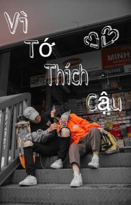 Vì Tớ Thích Cậu