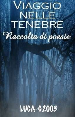 Viaggio nelle tenebre ~ Raccolta di poesie