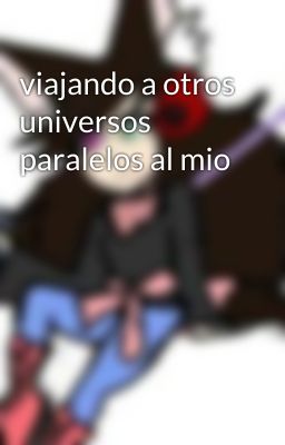 viajando a otros universos paralelos al mio  