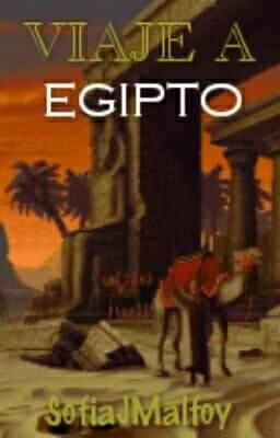 Viaje a Egipto. (Re-escribiendo)