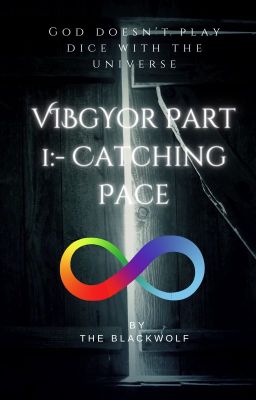 VIBgYOR Part 1: Catching Pace