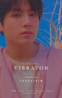 Vibrator No. 2 || Jeon Jungkook