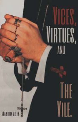 Vices, Virtues, and The Vile