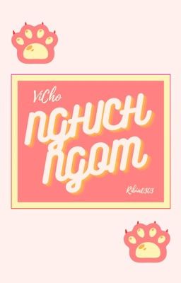 [ VICHO ] • Nghịch Ngợm •