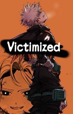 Victimized (Creepypasta x Bnha) 