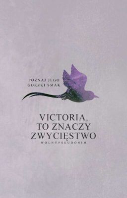 Victoria, to znaczy zwycięstwo |ONE SHOT|