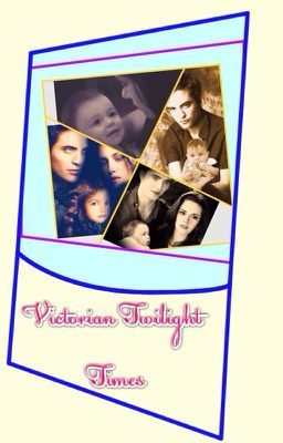 Victorian Twilight Times (Twilight Fanfic)