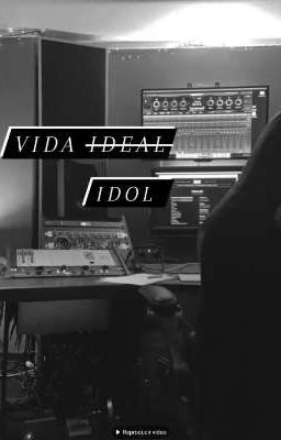 Vida ideal/ idol