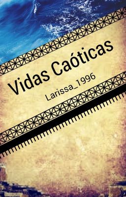 Vidas Caóticas {Pausada}