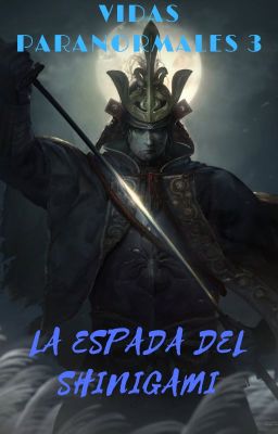 VIDAS PARANORMALES 3: LA ESPADA DEL SHINIGAMI