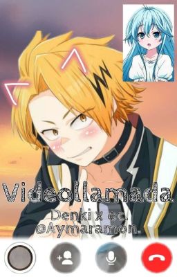 Videollamada. «Denki x Oc.»