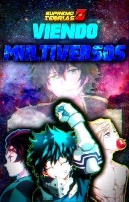 Viendo Multiversos [BNHA, SNV, KNY] (HIATUS)