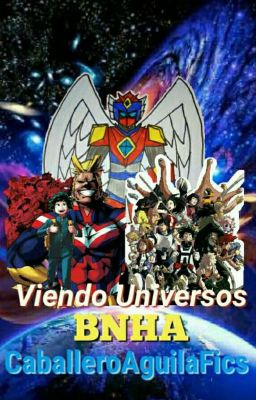 Viendo Universos BNHA CaballeroAguilaFics