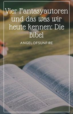 Vier Fantasyautoren und das was wir heute kennen: Die Bibel