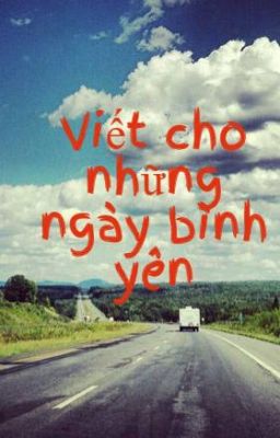 Viết cho những ngày bình yên