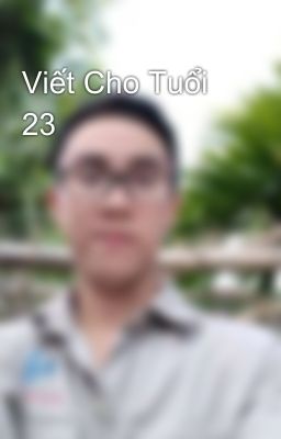 Viết Cho Tuổi 23