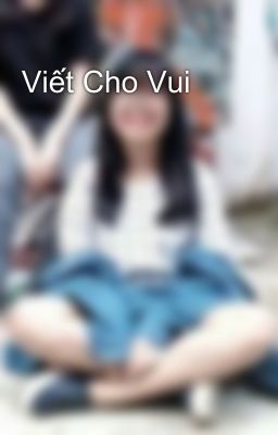 Viết Cho Vui