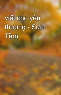 viết cho yêu thương - Sưu Tầm