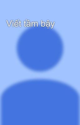 Viết tầm bậy